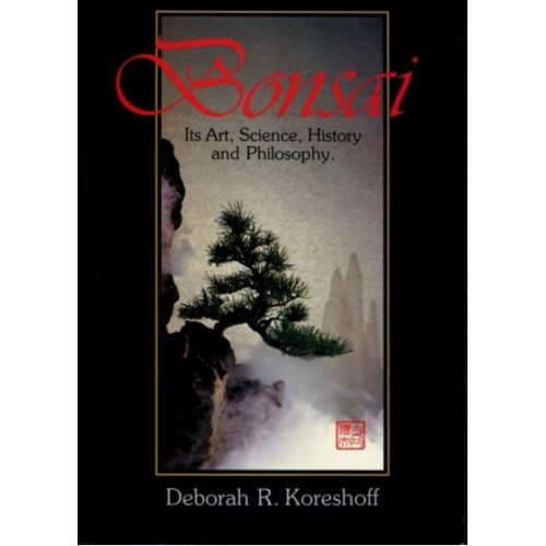 Bonsai, its art science, history and philosophy